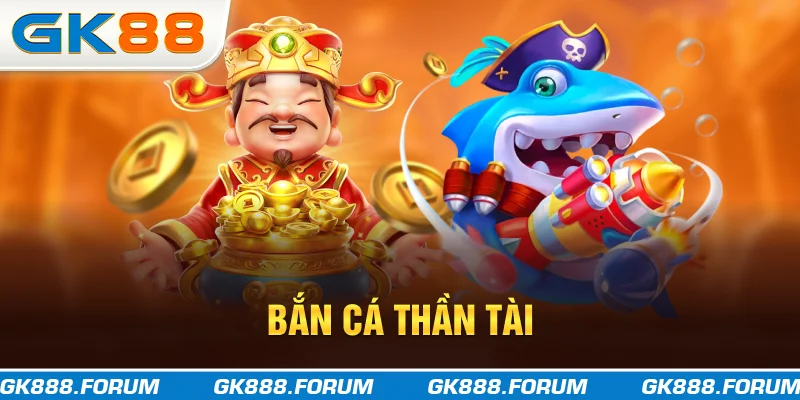 Bắn cá Thần Tài