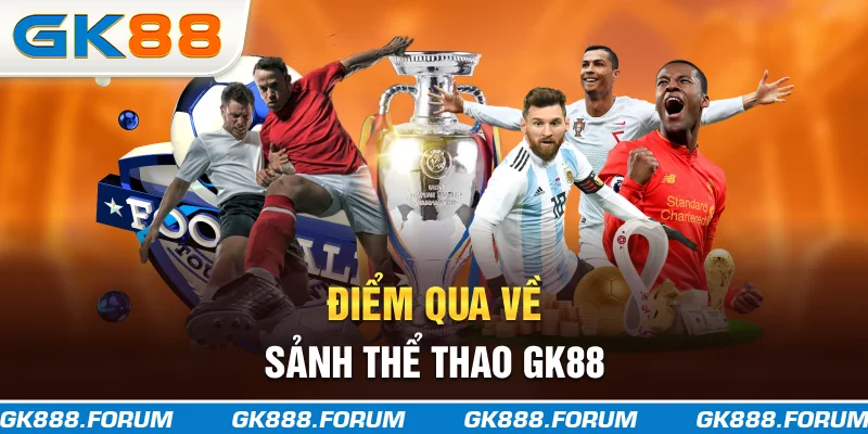 Điểm qua về sảnh thể thao GK88