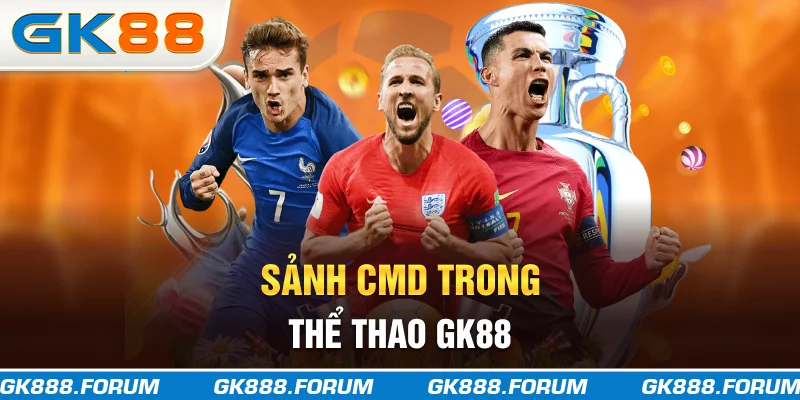 Sảnh CMD trong thể thao GK88