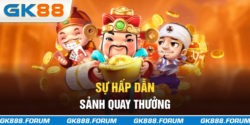 Sự hấp dẫn sảnh quay thưởng