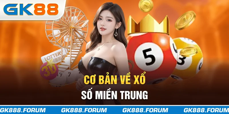 Cơ bản về xổ số miền Trung