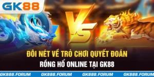 Đôi nét về trò chơi quyết đoán rồng hổ online tại GK88