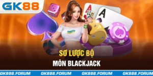Sơ lược bộ môn Blackjack