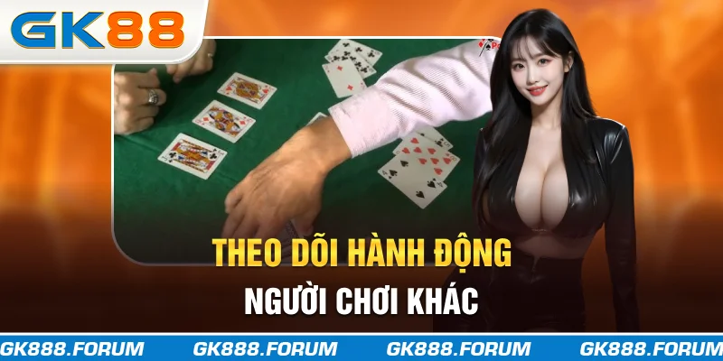 Theo dõi hành động người chơi khác