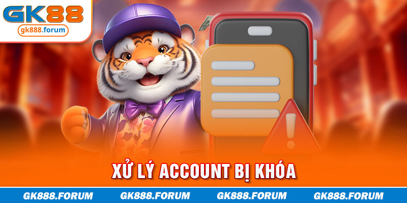 Xử lý account bị khóa